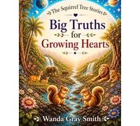 The Squirrel Tree Stories: Big Truths for Growing Hearts