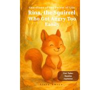 The Squirrel Who Got Angry Easily: A Calming Story About Managing Emotions, Patience, and Self-Control - English Edition for Kids Ages 3-8