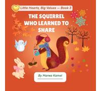 The Squirrel Who Learned to Share : A Story About Sharing