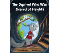 The Squirrel Who Was Scared of Heights