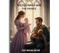 THE SQUIRRELS AND THE PRINCE: for children aged 4-8