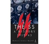 The Ss: A History 1919-45: A History 1919-1945