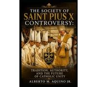 The SSPX Controversy: Tradition, Authority, and the Future of Catholic Unity