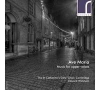 The St Catharine's Girls' Choir, Cambridge Ave Maria: Music for Upper Voices