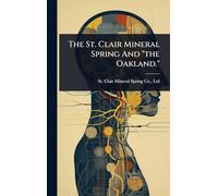 The St. Clair Mineral Spring And "the Oakland."