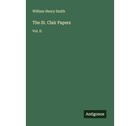The St. Clair Papers: Vol. II
