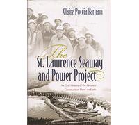 The St. Lawrence Seaway and Power Project: An Oral Hist - Libro in brossura...