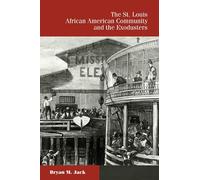 The St. Louis African American Community and the Exodusters