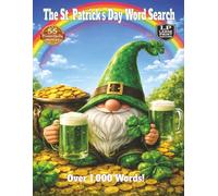 The St. Patrick’s Day Word Search: Large Print Edition Celebrating the Joy of St. Patrick’s Day, Irish Myth and Legends, Pub Festivities, and the Beauty of Irish Music in over 1000 words