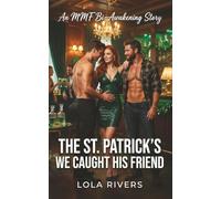 The St. Patrick’s We Caught His Friend: An MMF Bi-Awakening Story