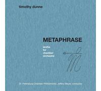 The St. Petersburg Chamber Philharmonic Timothy Dunne: Metaphrase (CD)