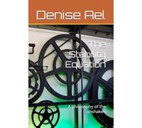 The Stability Equation: A philosophy of the unshaken