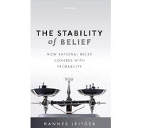 The Stability of Belief: How Rational Belief Coheres with Probability