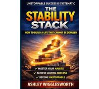 The Stability Stack: How to Build a Life That Cannot Be Derailed