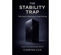 The Stability Trap: Why Smart Organizations Stop Evolving