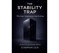 The Stability Trap: Why Smart Organizations Stop Evolving