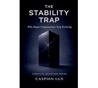 The Stability Trap: Why Smart Organizations Stop Evolving