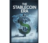 The Stablecoin Era: Understanding the Digital Dollar Revolution and the GENIUS Act of 2025