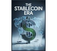 The Stablecoin Era: Understanding the Digital Dollar Revolution and the GENIUS Act of 2025
