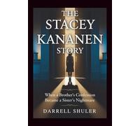 The Stacey Kananen Story: When a Brother's Confession Became a Sister's Nightmare