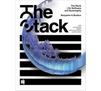 The Stack, 10th anniversary edition with new preface by the author: On Software and Sovereignty