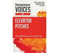 The Staff of Entrepreneur Med Entrepreneur Voices on Elevator Pitch (Tascabile)