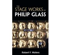 The Stage Works of Philip Glass