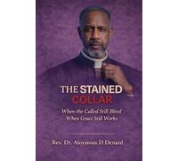 The Stained Collar: When the Called Still Bleed and Grace Still Works