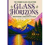 The Stained Glass Collection: Glass Horizons