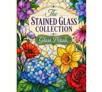 The Stained Glass Collection: Glass Petals