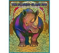 The Stained Glass Zoo: A Stained Glass Coloring Book