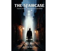 The Staircase: A Journey of Transformation Amid Life's Harsh Realities
