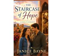 The Staircase of Hope: A Santa Fe Romance