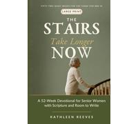 The Stairs Take Longer Now: A 52-Week Large Print Devotional for Senior Women with Scripture, Honest Prayers and Room to Write
