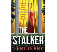 The Stalker: A BRAND NEW Twisty Suspense Thriller from Teri Terry for 2026