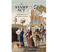 The Stamp Act and the American Revolution