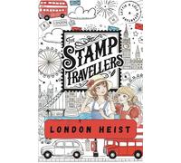 The Stamp Travellers : London Heist: A Lottie & Lulu Adventure