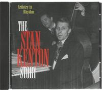 THE STAN KENTON STORY - ARTISTRY IN RHYTHM