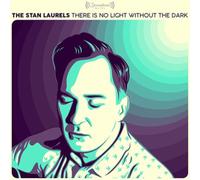 The Stan Laurels There Is No Light Without the Dark (CD) Album