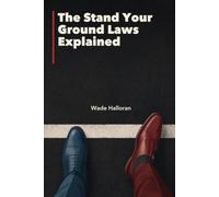 The Stand Your Ground Laws Explained