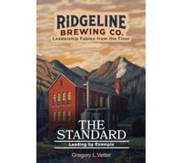 THE STANDARD: A Leadership Fable About Leading by Example