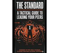 THE STANDARD: A Tactical Guide to Leading Your Peers
