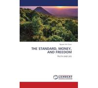 THE STANDARD, MONEY, AND FREEDOM: TRUTH AND LIES