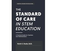 The Standard of Care in STEM Education: A Practical Guide for Teachers and Administrators