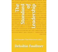 The Standard of Leadership: Five Principles That Define Real Leaders