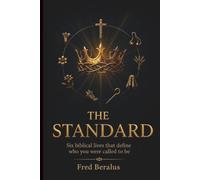 THE STANDARD: Six Biblical Lives That Define Who You Were Called to Be