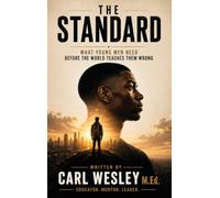 The Standard: What young men need before the world teaches them wrong