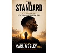The Standard: What young men need to know before the world teaches them wrong