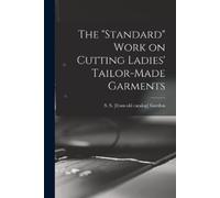 The "standard" Work on Cutting Ladies' Tailor-made Garments (Tascabile)