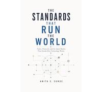 The Standards That Run the World: Power, Protocols, and the Quiet Battles That Decide How Technology Works